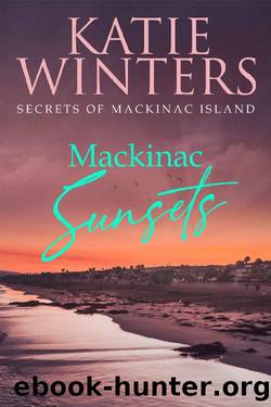 Mackinac Sunsets (Secrets of Mackinac Island Book 6) by Katie Winters