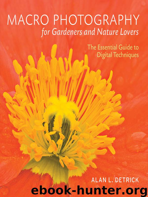 Macro Photography for Gardeners and Nature Lovers by Alan L. Detrick