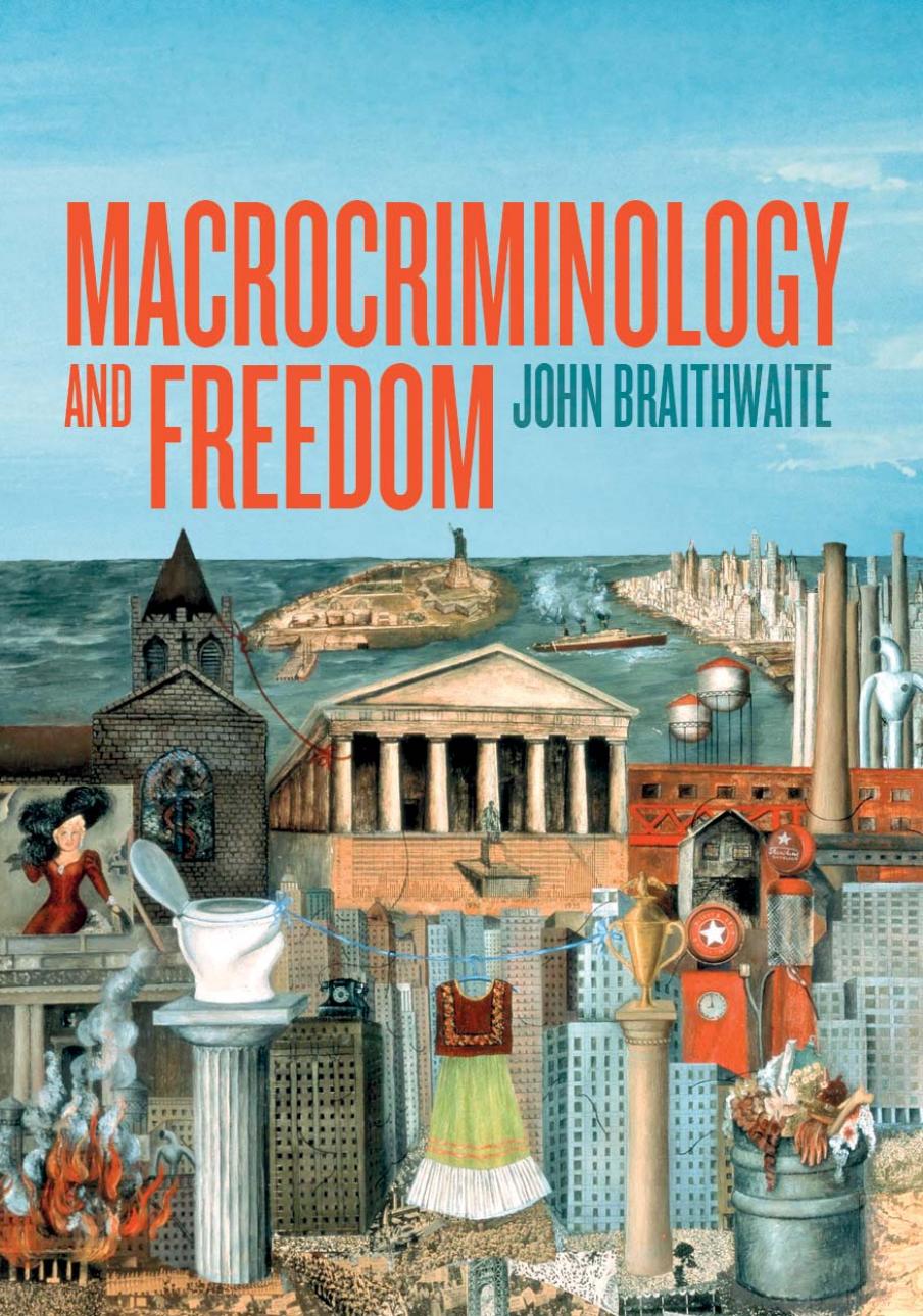 Macrocriminology and Freedom by John Braithwaite