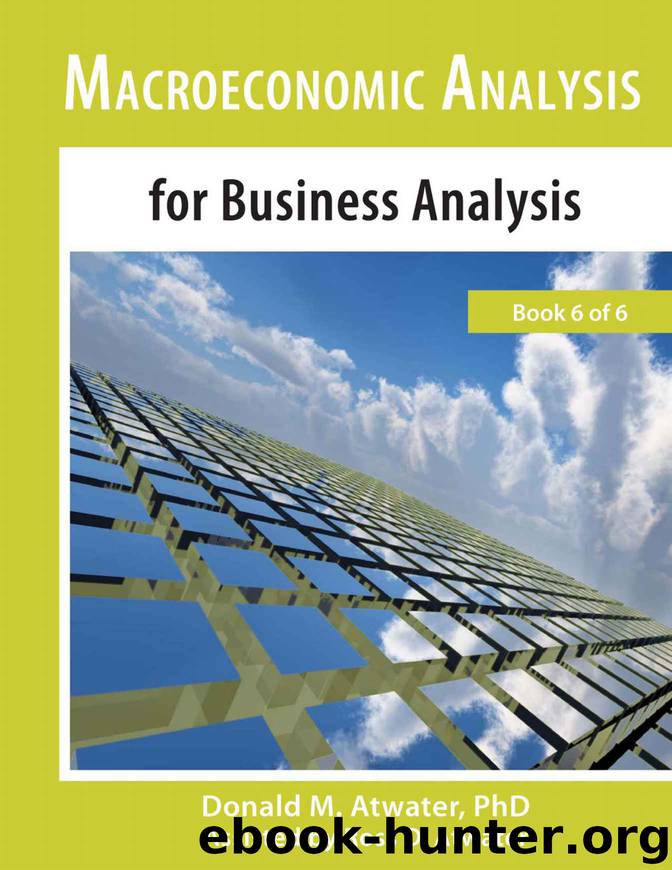 Macroeconomic Analysis for Business Analysis: (Book 6 of 6) by Donald M. Atwater