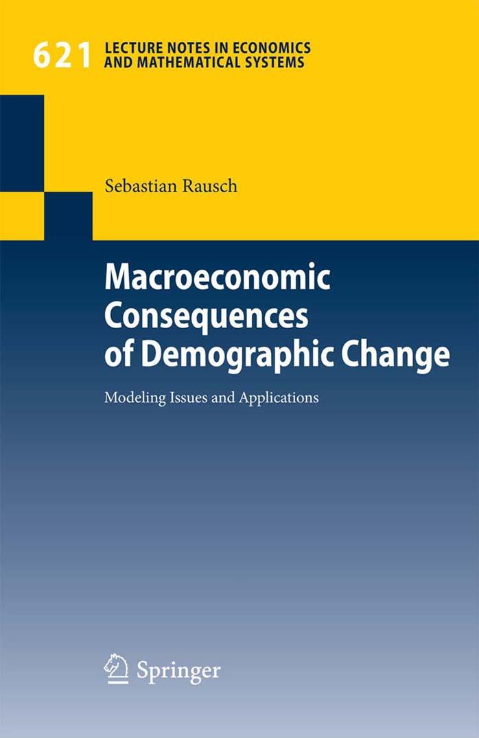 Macroeconomic Consequences of Demographic Change: Modeling Issues and Applications by Sebastian Rausch (auth.)