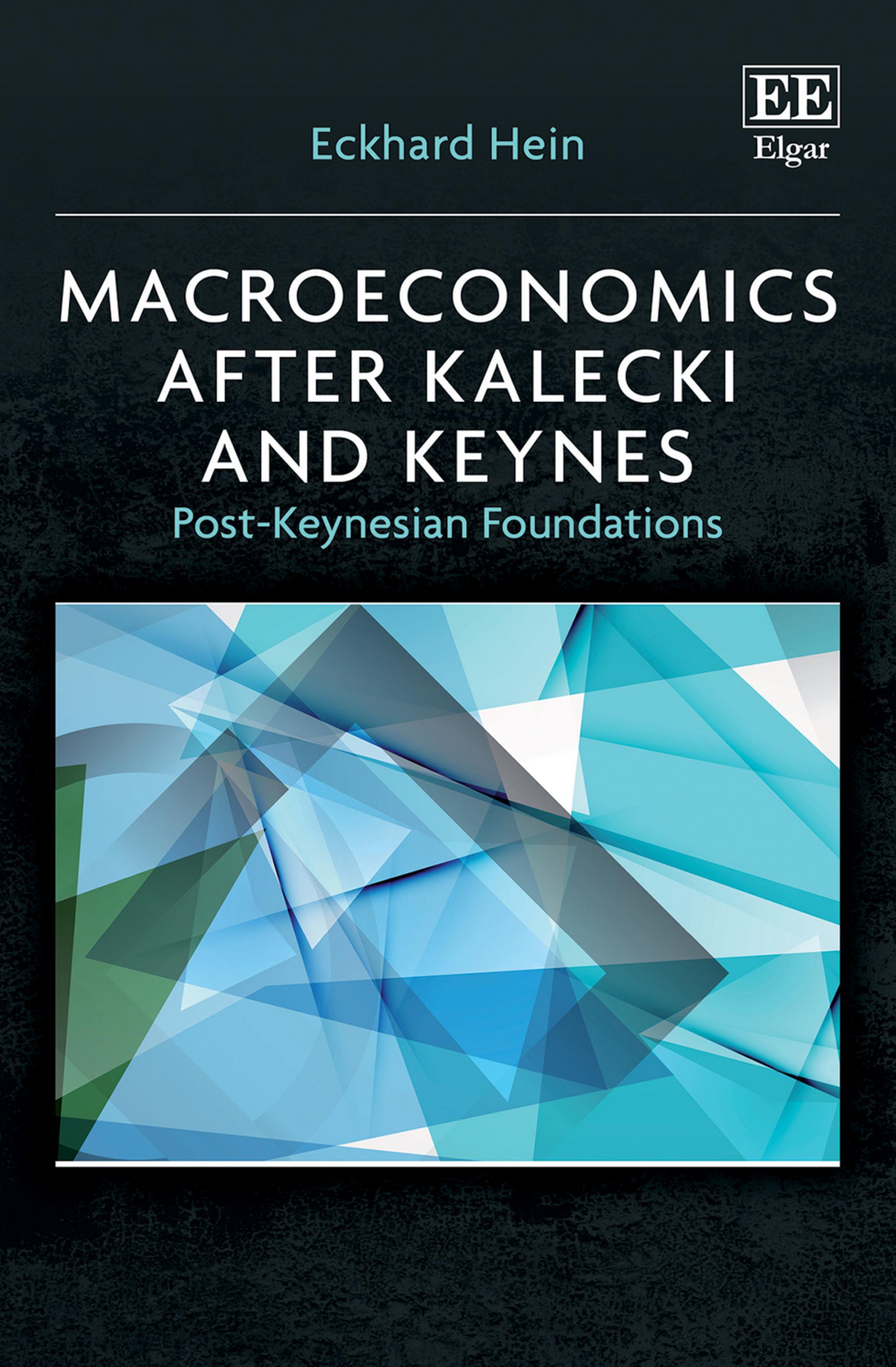 Macroeconomics After Kalecki and Keynes: Post-Keynesian Foundations by Eckhard Hein