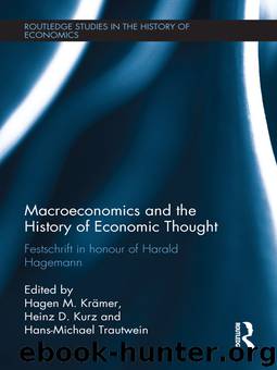 Macroeconomics and the History of Economic Thought by Kurz Heinz-Dieter. Trautwein Hans-Michael Hagemann Harald. Krämer Hagen