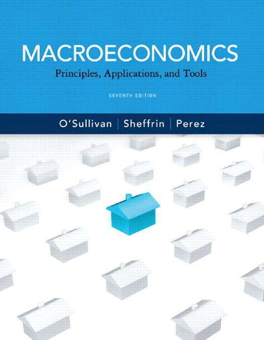Macroeconomics: Principles, Applications and Tools by Arthur O'Sullivan Steven Sheffrin Stephen Perez