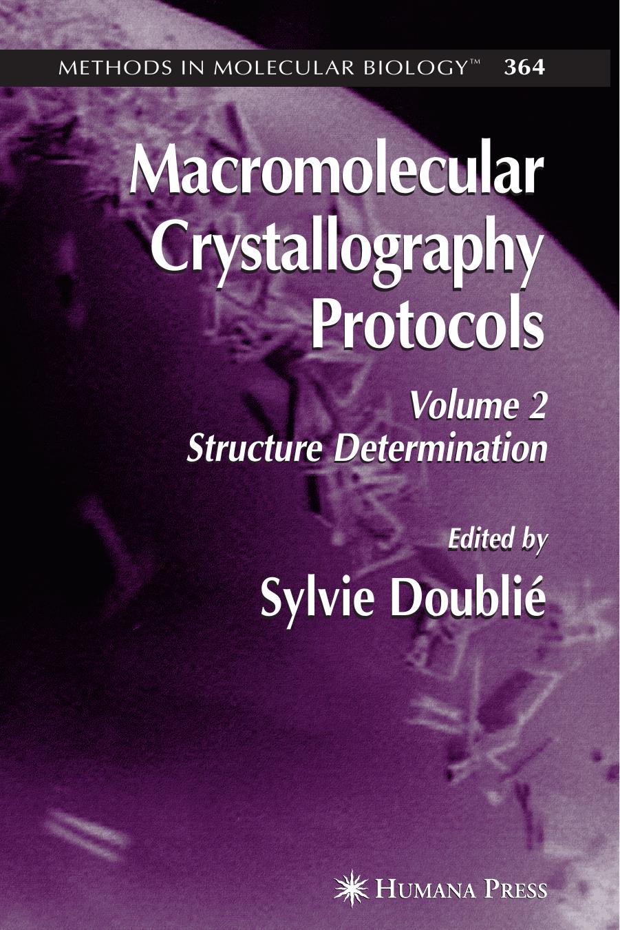 Macromolecular Cyrstallography Protocols Vol.2: Structure Determination (Methods in Molecular Biology Vol 364) by Sylvie Doublie