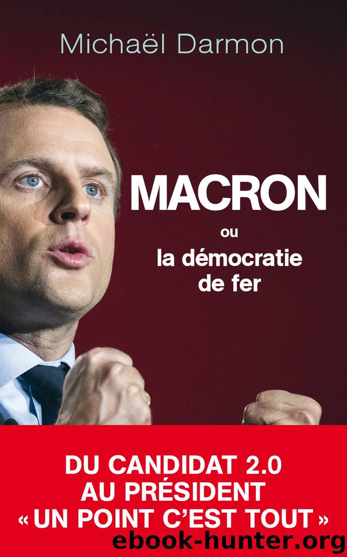 Macron ou la démocratie de fer by michael darmon