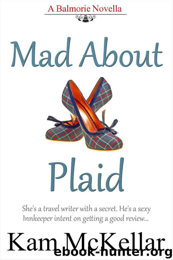 Mad About Plaid (The MacLarens of Balmorie Book 1) by Kam McKellar