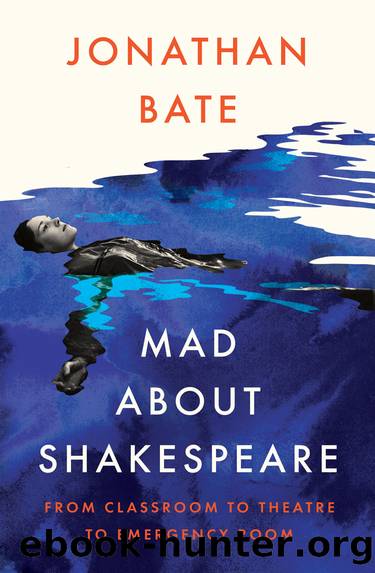 Mad About Shakespeare by Jonathan Bate