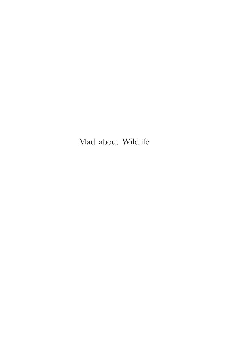 Mad About Wildlife: Looking At Social Conflict Over Wildlife by Ann Herda-Rapp; Theresa L. Goedeke