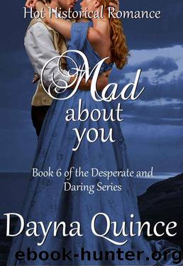 Mad About You (Desperate And Daring Book 6) by Dayna Quince
