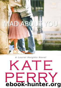 Mad About You by Kate Perry - Laurel Heights 09 - Mad About You