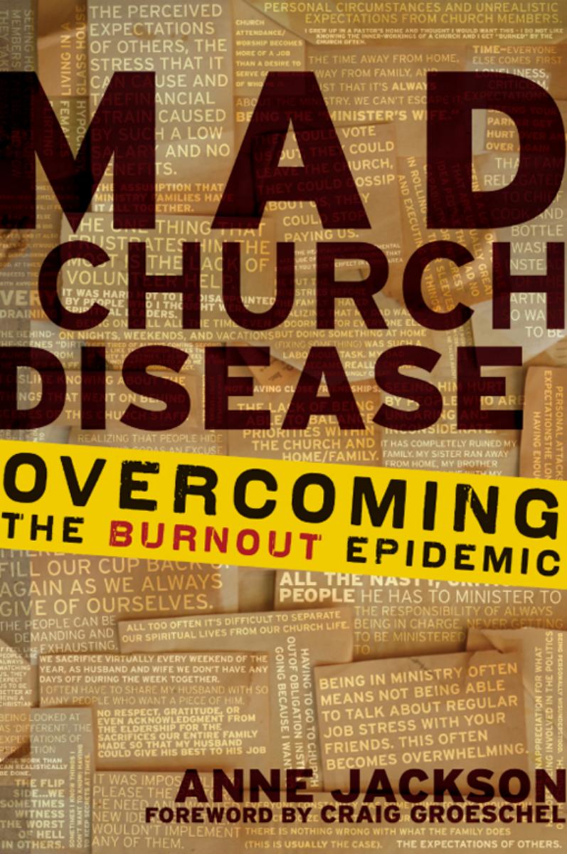 Mad Church Disease: Overcoming the Burnout Epidemic by Anne Jackson