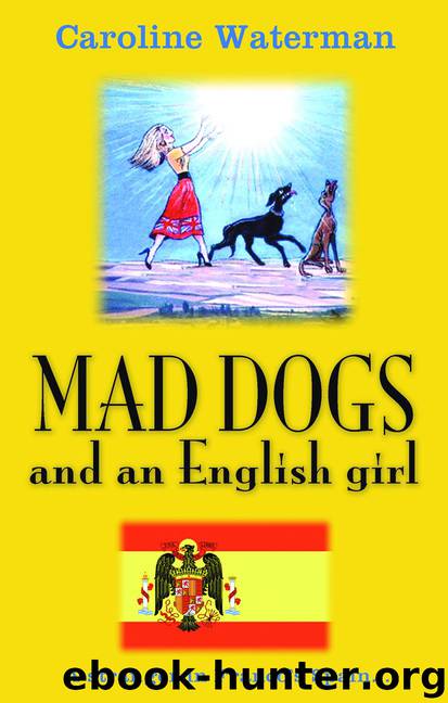 Mad Dogs and an English Girl by Caroline Waterman