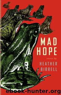 Mad Hope by Heather Birrell