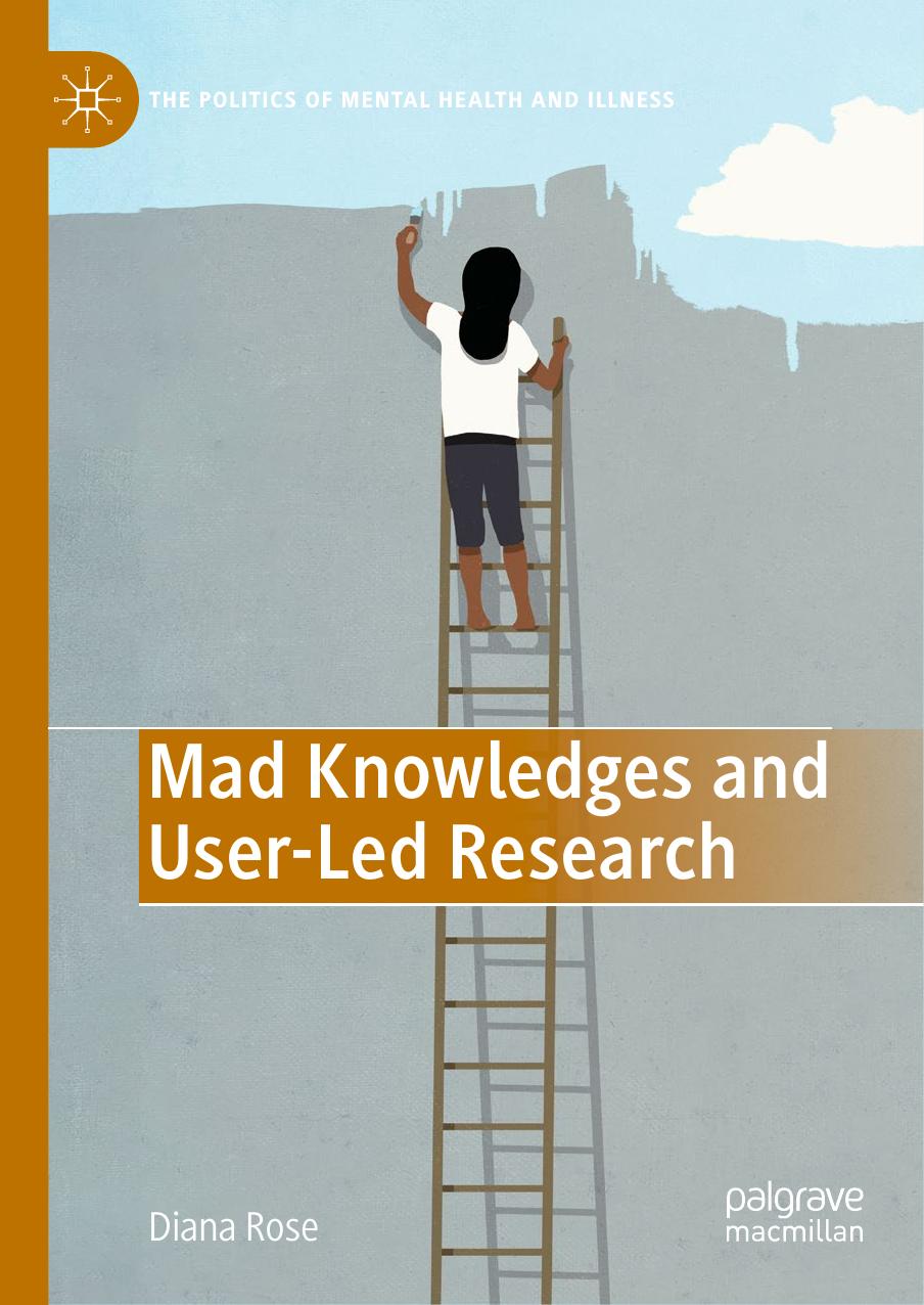 Mad Knowledges and User-Led Research by Diana Susan Rose