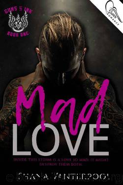 Mad Love (Guns & Ink Book 1) by Shana Vanterpool