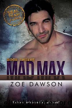 Mad Max (SEAL Team Alpha Book 12) by Zoe Dawson