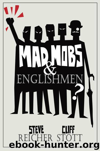 Mad Mobs and Englishmen? Myths and realities of the 2011 riots by Reicher Steve & Stott Cliff