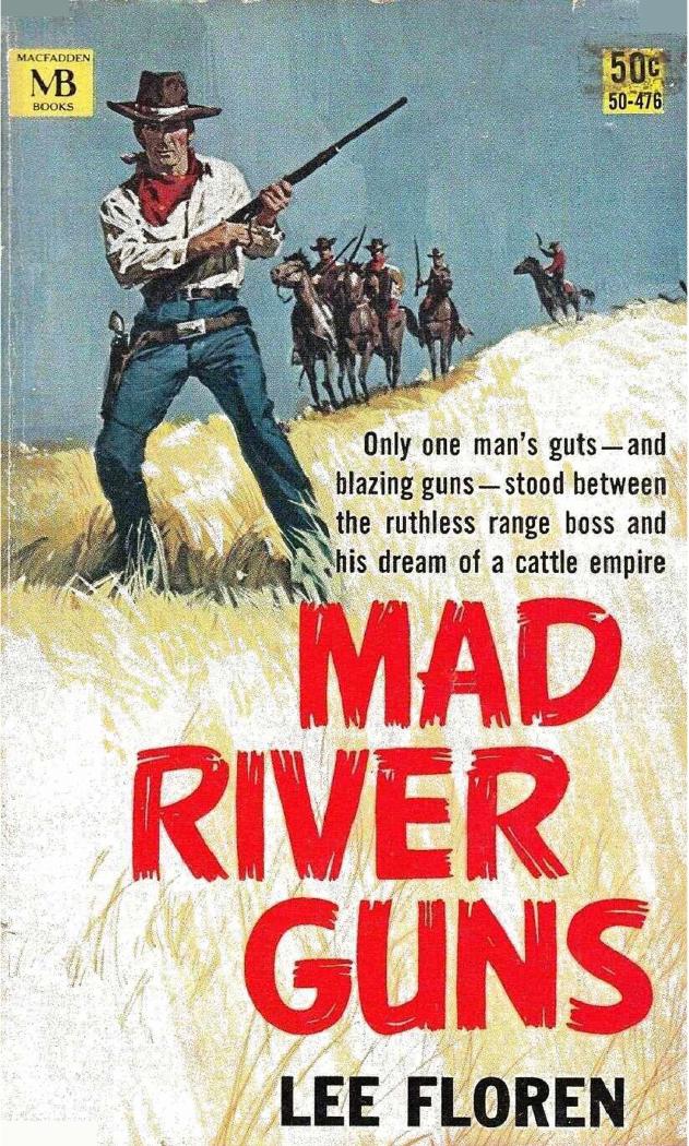 Mad River Guns (1950) by Lee Floren