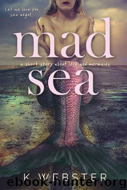Mad Sea by K Webster