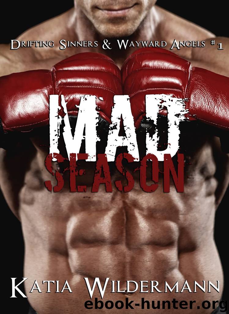 Mad Season (Drifting Sinners & Wayward Angels Book 1) by Katia Wildermann