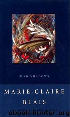Mad Shadows by Maire-Claire Blais