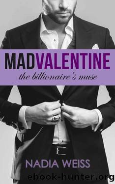 Mad Valentine: The Billionaire's Muse (Mad Valentine Trilogy Book 2) by Weiss Nadia