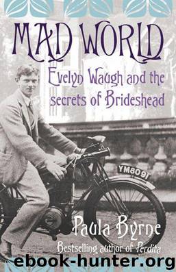 Mad World: Evelyn Waugh and the Secrets of Brideshead (TEXT ONLY) by Paula Byrne