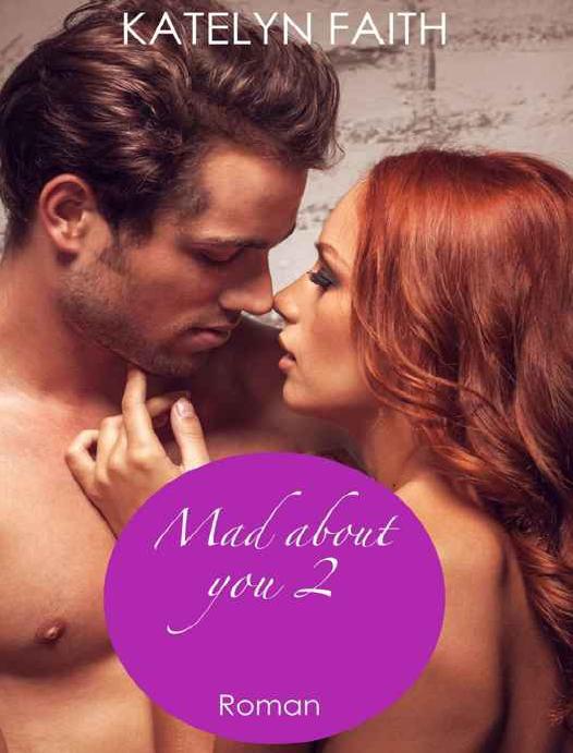 Mad about you 2 by Katelyn Faith
