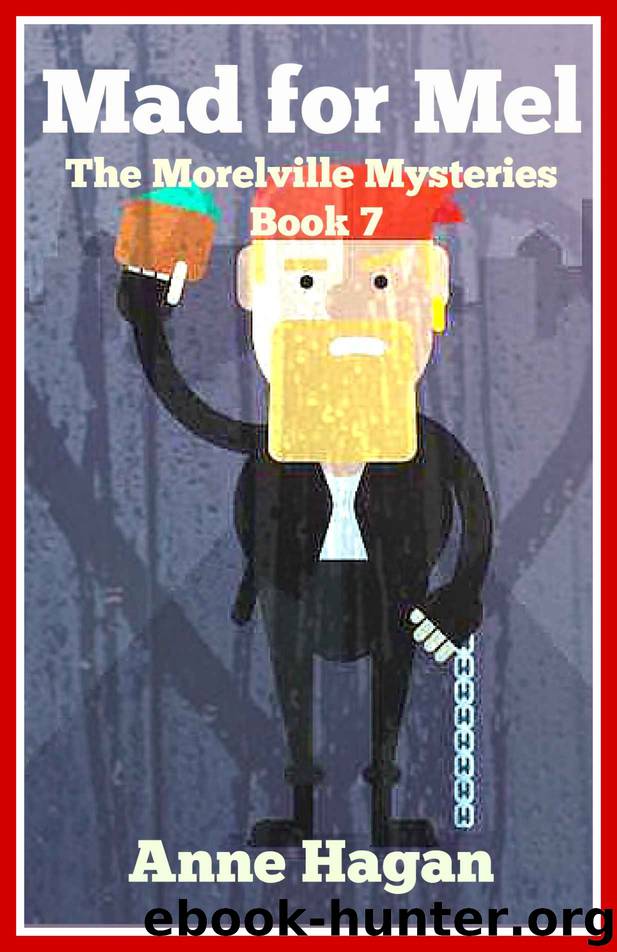 Mad for Mel: The Morelville Mysteries - Book 7 by Anne Hagan
