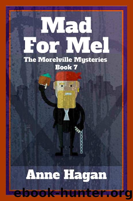 Mad for Mel--The Morelville Mysteries--Book 7 by Anne Hagan