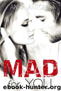 Mad for You by Anna Antonia