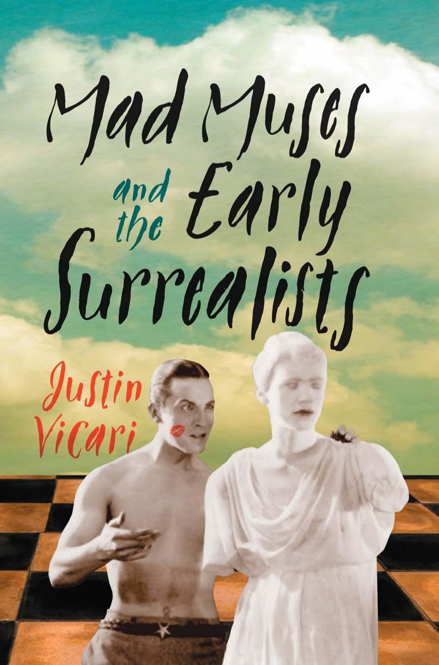 Mad muses and the early surrealists by Vicari Justin