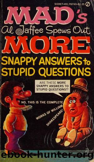 Mad's AL jaffee spews out more snappy answers to stupid questions by Albert B. Feldstein