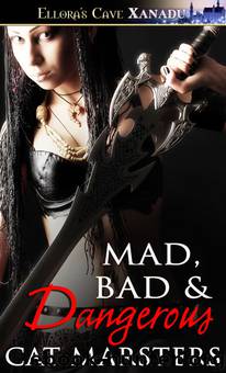 Mad, Bad & Dangerous by Cat Marsters