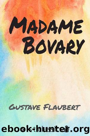 Madam Bovary by Gustave Flaubert