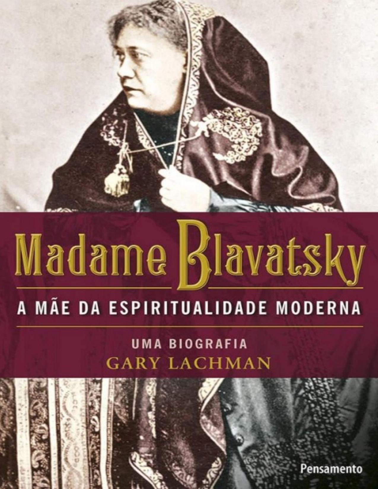 Madame Blavatsky by Gary Lachman
