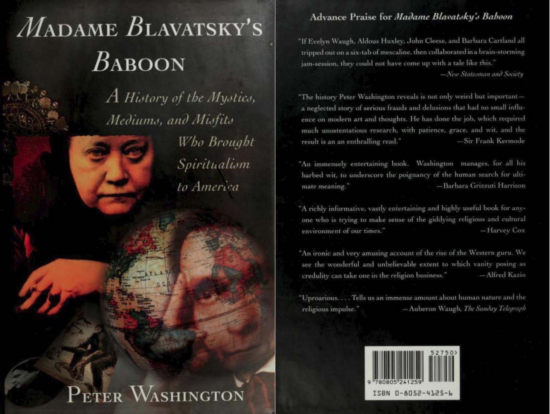 Madame Blavatskyâs Baboon: A History of the Mystics, Mediums and Misfits Who Brought Spiritualism to America by Peter Washington
