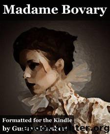 Madame Bovary (Formatted Specifically for Kindle) by Flaubert Gustave & Superior Formatting Publishing & Marx-Aveling Eleanor