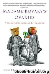 Madame Bovary's Ovaries: A Darwinian Look at Literature by Nanelle R. Barash & Nanelle R. Barash