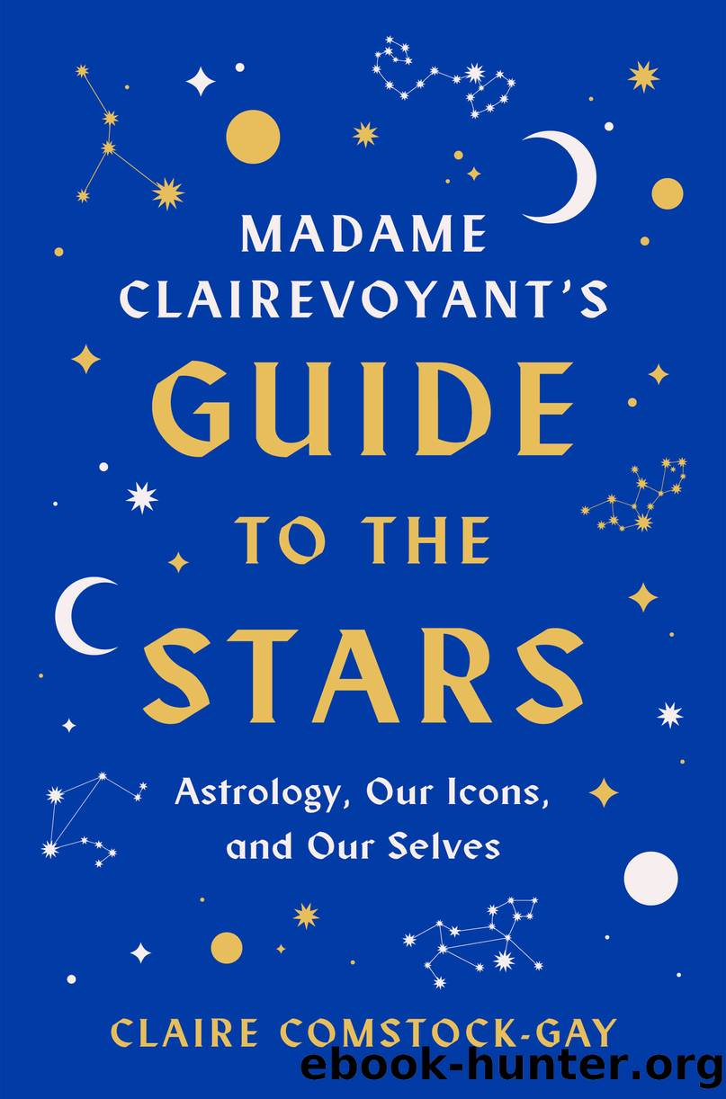 Madame Clairevoyant's Guide to the Stars by Claire Comstock-Gay