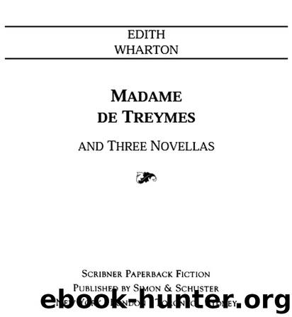 Madame De Treymes And Three Novellas by Edith Wharton