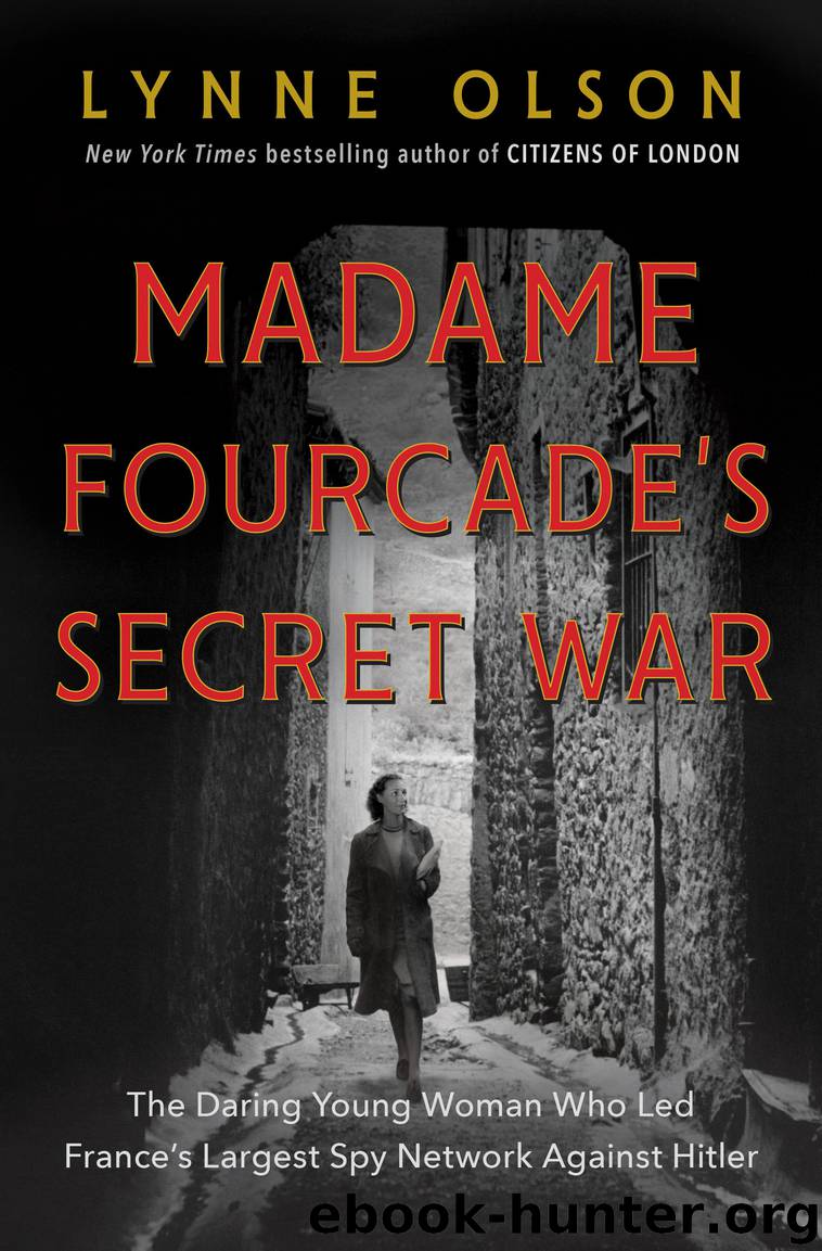 Madame Fourcade's Secret War by Lynne Olson