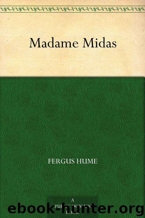 Madame Midas by Fergus Hume