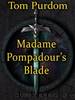 Madame Pompadour's Blade by Tom Purdom