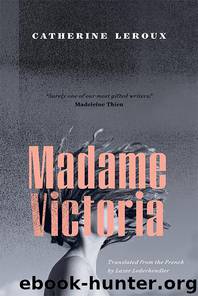 Madame Victoria by Catherine Leroux