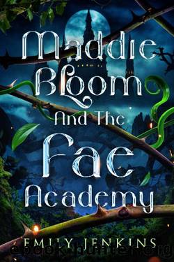 Maddie Bloom & the Fae Academy by Emily Jenkins