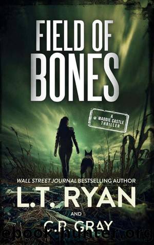 Maddie Castle Thriller 06-Field of Bones by Ryan L T-Gray C R