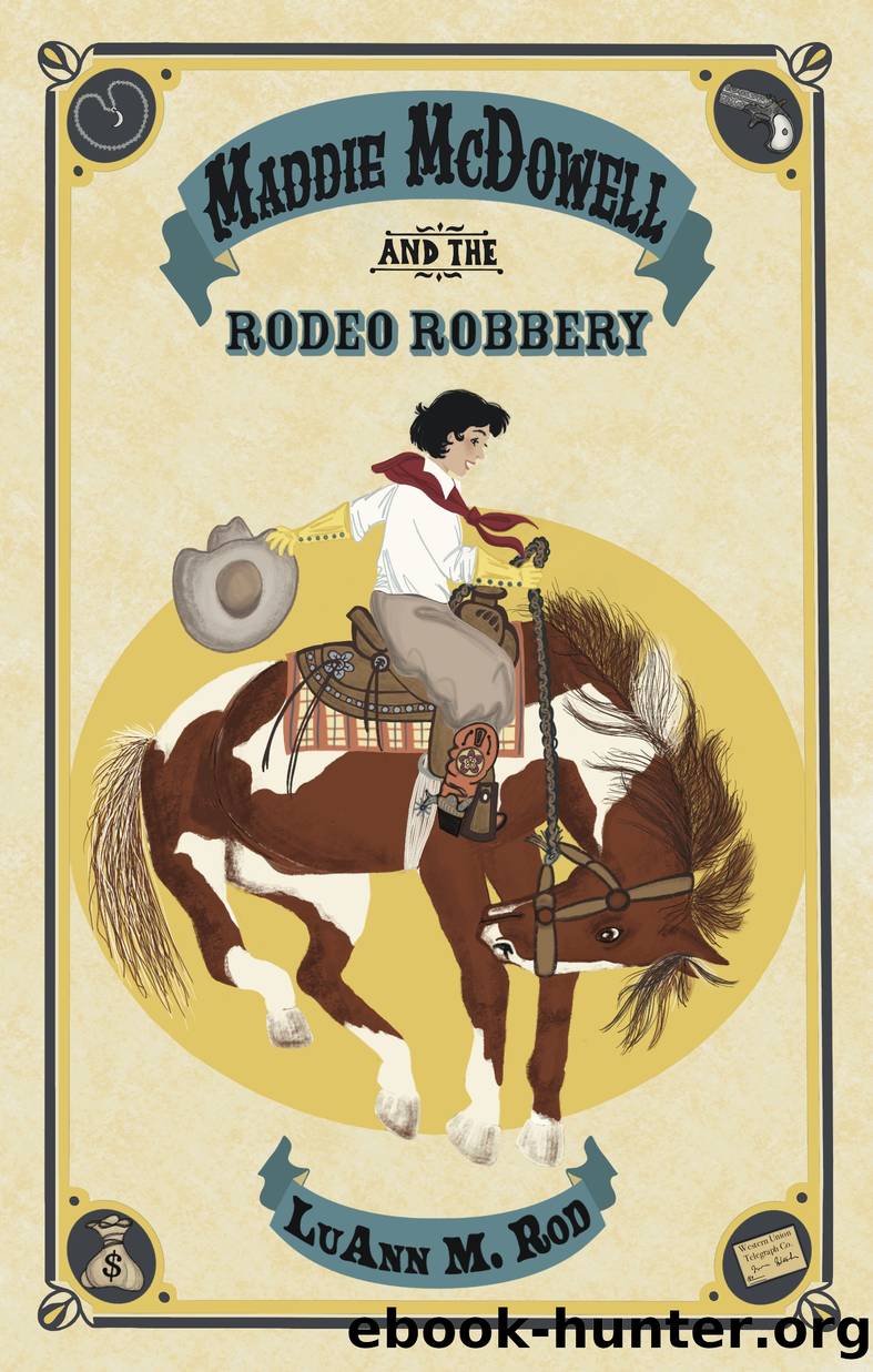 Maddie McDowell and the Rodeo Robbery by LuAnn M. Rod