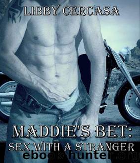Maddie's Bet: Sex With a Stranger by Libby Cercasa